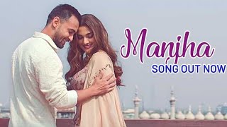 Manjha official video song 2020 |Aaysh shrama | saiee  m manjerkar ||