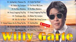 Willy Garte Nonstop Songs 2021 -  OPM Tagalog Love Songs  - Full Album 2021
