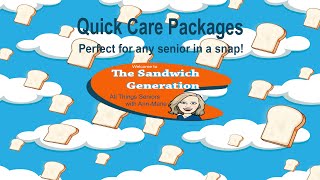 Quick Care Packages for Seniors, The Sandwich Generation