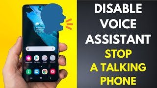How to disable voice assistant in Android phone, stop a talking phone, disable TalkBack