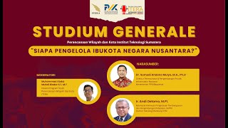 Webinar Studium Generale KU0006: “Siapa Pengelola Ibukota Negara Nusantara?”