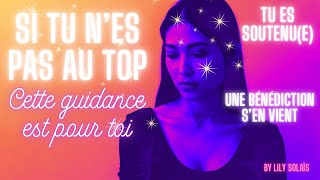 ⭐️SI TU N'ES PAS AU TOP⭐️Cette GUIDANCE est pour TOI🙌Tu es SOUTENU(E)☀️Une BÉNÉDICTION s'en vient🦋🪽