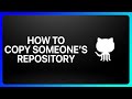 How To Copy Someone's GitHub Repository Tutorial