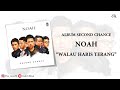 NOAH · Walau Habis Terang [Video Lirik]