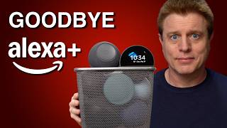 GOODBYE Alexa: We are Done with YOU!