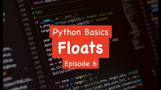 Python Basics - Floats (Episode 6)