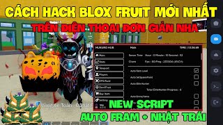 Cách Hack Roblox VNG Blox Fruit Trên Đt, Ios Và Pc Cập Nhật Script New Siêu Vip Auto Farm Fix Lỗi