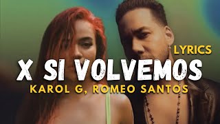 🔥 X SI VOLVEMOS - KAROL G, Romeo Santos | Letra - Lyrics | 🎵🗒