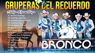 GRUPO BRONCO MIX LO MAS ROMANTICO ~ MEJORES CANCIONES ROMANTICAS ~ LO MEJOR DE BRONCO INOLVIDABLES