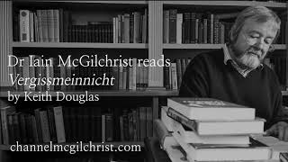 Daily Poetry Readings #29: Vergissmeinnicht by Keith Douglas read by Dr Iain McGilchrist