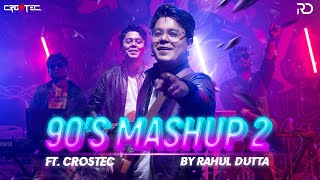 90's Bollywood Mashup 2 | RAHUL DUTTA, Ft. @CROSTEC | Hit Songs Of 90's Medley | Rahul Official