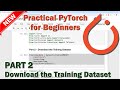 PyTorch Beginner Tutorial - Part 2 (Download the Training Dataset)