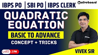Quadratic Equation | Basic to Advance | Concept + Tricks | SBI PO | IBPS PO | IBPS Clerk | Vivek Sir