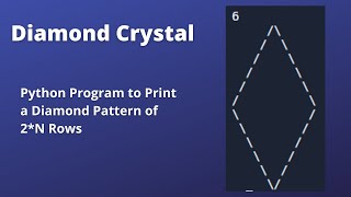 Diamond Crystal | Python Program to Print a Diamond Pattern| CCBP Coding Assignment 18 Question Code