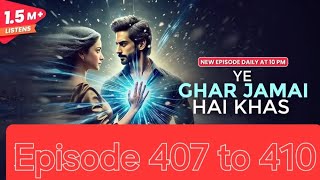 ye ghar jamai hai khas Episode 407 to 410