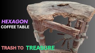 TRASH TO TREASURE || TRANSFORMATION OF HEXAGON COFFEE TABLE