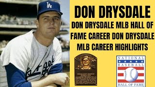 DON DRYSDALE MLB HALL OF FAME CAREER DON DRYSDALE MLB CAREER HIGHLIGHTS