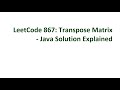 LeetCode 867: Transpose Matrix - Java Solution Explained