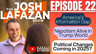 America’s Information Gap; Nepotism in Trump World; Political Changes Coming in 2025?