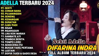 SEKTI - DIFARINA INDRA - ADELLA FULL ALBUM TERBARU 2024