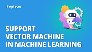 🔥 Support Vector Machine In Machine Learning | Support Vector Machine | Simplilearn
