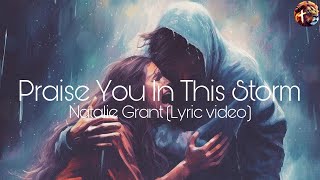 Praise You In This Storm - Natalie Grant (Lyric video)