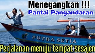 Menegangkan naik perahu di Pantai Pangandaran Jawa Barat