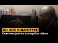 Ad Hoc Committee | Examines justice corruption claims