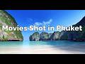 Top 7 Must-Visit Film Locations to Explore in Phuket