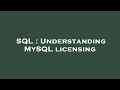 SQL : Understanding MySQL licensing