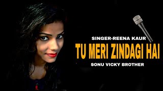 Tu Meri Zindgi Hai Cover Song  Reena kaur  New hindi song 2019