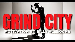 GRIND CITY Feat. Billy Alsbrooks (NEW Best of The Best Motivational Video HD)