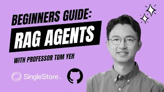 Beginners Guide to RAG Agents with Professor Tom Yeh | SingleStore Webinars