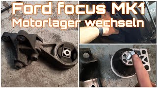 Ford focus MK1 - Motorlager wechseln