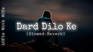 Dard Dilo Ke - Lofi song [Slowed-Reverb]  dard dilo ke kam ho jate lofi song #lofi #lofisong #viral