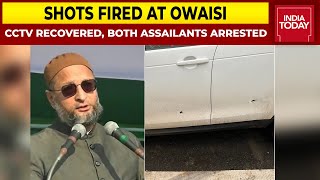 Shocking Attack On Asaduddin Owaisi Caught On Cam, Both Attackers Arrested By U.P Police