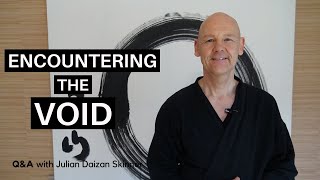 Encountering The Void Q&A session, with Zen Master Julian Daizan Skinner
