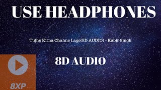 Tujhe Kitna Chahne Lage (8D AUDIO) - Kabir Singh | Mithoon Feat. Arijit Singh 8XP Audio