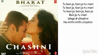 Chashni Full Song (Lyrics) : Bharat | Salman Khan & Katrina Kaif | Ishqe di chashni o mitthi chashni