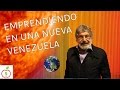 Emprendiendo En Una Nueva Venezuela.