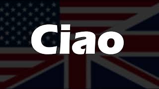 How to Pronounce Ciao