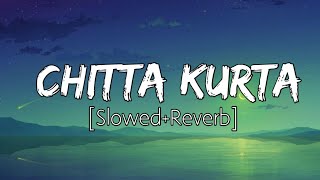 Chitta kurta ( Slowed Reverb ) Karan Aujla | New Punjabi song | #Karanaujla #punjabisongs