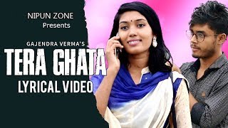 Tera Ghata | Gajendra Verma | Latest songs 2018 | Official Video