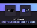 Custom Checkbox Toggle | CSS Tutorial