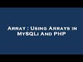 Array : Using Arrays in MySQLi And PHP