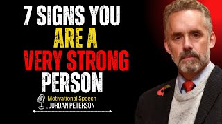 7 Signs You Are a Very Strong Person | Jordan Peterson Motivational Speech