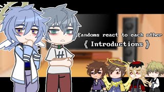 Fandoms react to each other | Introductions | Kuru_1007. | read desc!