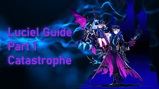 [엘소드/Elsword] Luciel Class Guide Part 1 [ Catastrophe ]