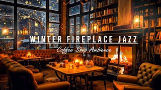 ❄️Winter Fireplace Jazz Music 🔥 Relaxing Jazz Music with Snowfall Cafe Ambience ~ Night Sleep Jazz