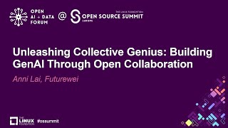 Unleashing Collective Genius: Building GenAI Through Open Collaboration Anni Lai, Futurewei
